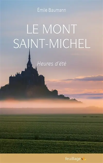 Le Mont Saint-Michel. Heures d'été