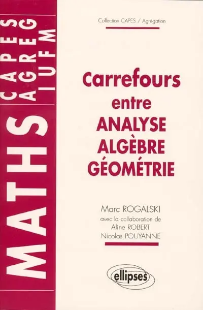 Carrefours entre analyse, algèbre, géométrie