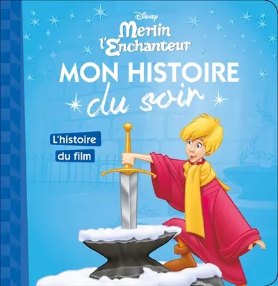 Merlin l'enchanteur : l'histoire du film