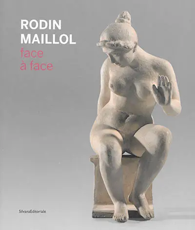 Rodin-Maillol : face à face