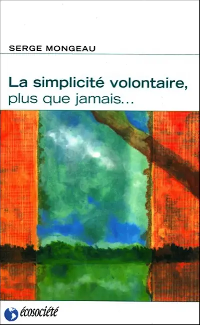 La simplicité volontaire, plus que jamais