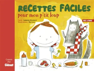 Recettes faciles pour mon p'tit loup