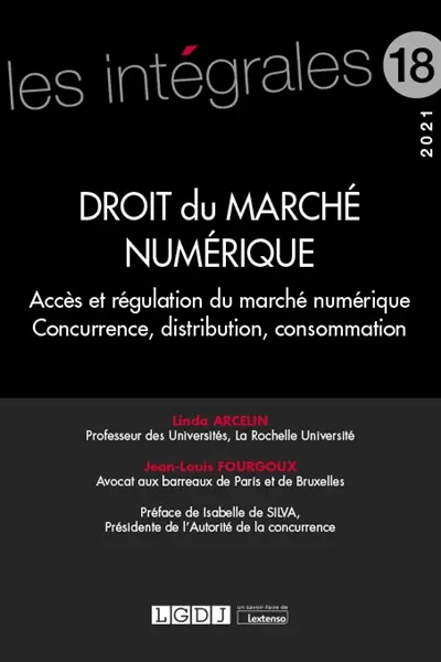 Droit du marché numérique : accès et régulation du marché numérique, concurrence, distribution, consommation