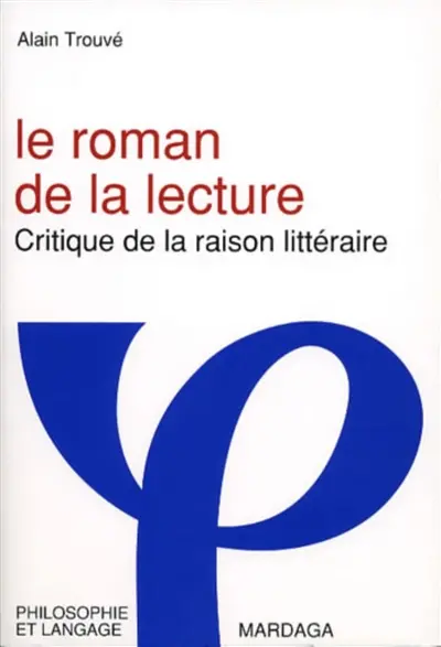 Le roman de la lecture : critique de la raison littéraire