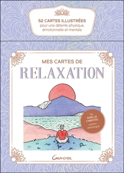 Mes cartes de relaxation : 52 cartes illustrées pour une détente physique, émotionnelle et mentale