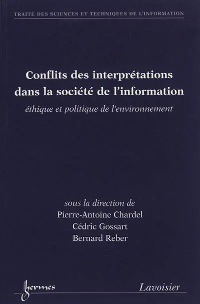 Conflits des interprétations dans la société de l'information : éthique et politique de l'environnement
