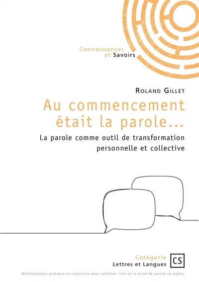 Au commencement était la parole... : La parole comme outil de transformation personnelle et collective