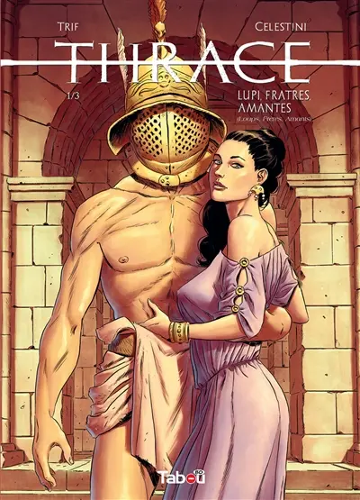 Thrace. Vol. 1. Lupi, fratres, amantes. Loups, frères, amants