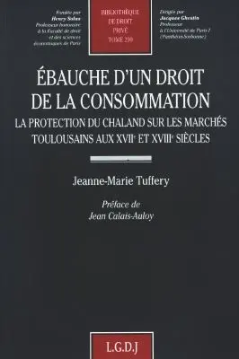 Ebauche d'un droit de la consommation : la protection du chaland sur les marchés toulousains aux XVIIe et XVIIIe siècles