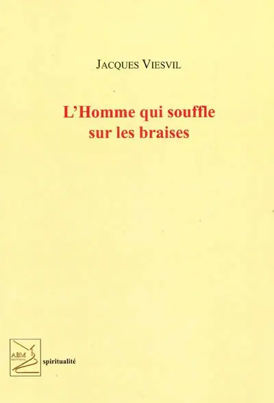 L'homme qui souffle sur les braises