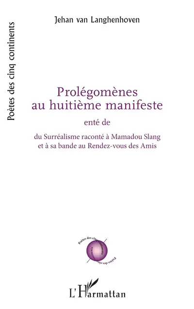 Prolégomènes au huitième manifeste. Du surréalisme raconté à Mamadou Slang et à sa bande au Rendez-vous des amis