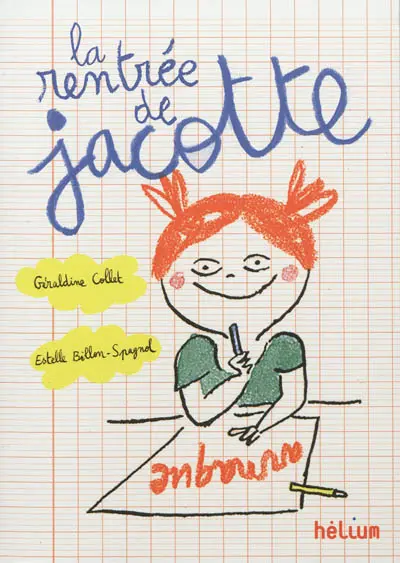 Jacotte. La rentrée de Jacotte : 60 histoires à lire avant ou après l'école