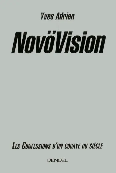 Novövision : les confessions d'un cobaye du siècle