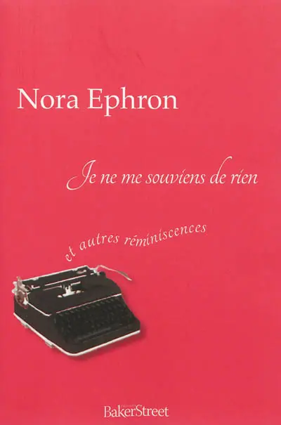 Je ne me souviens de rien... : et autres réminiscences