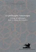 Le philosophe romanesque : l'image du philosophe dans le roman des Lumières