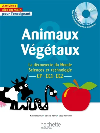 Animaux & végétaux : la découverte du monde, sciences et technologie : CP, CE1, CE2