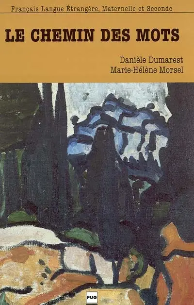 Le chemin des mots : pour un apprentissage méthodique du vocabulaire français