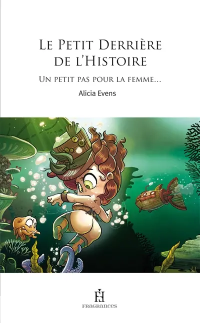 Le petit derrière de l'histoire. Vol. 1. Un petit pas pour la femme...
