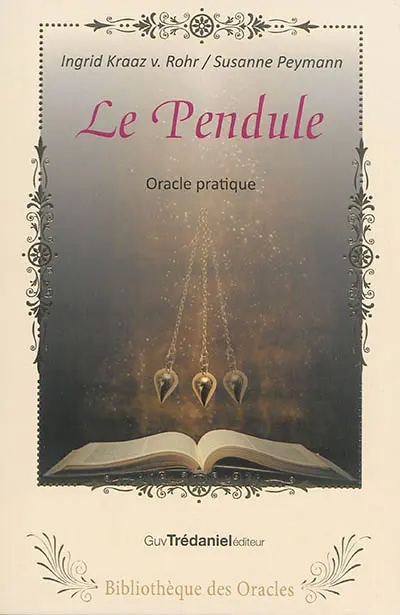 Le pendule : oracle pratique