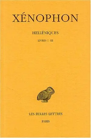 Helléniques. Vol. 1. Livres I-III