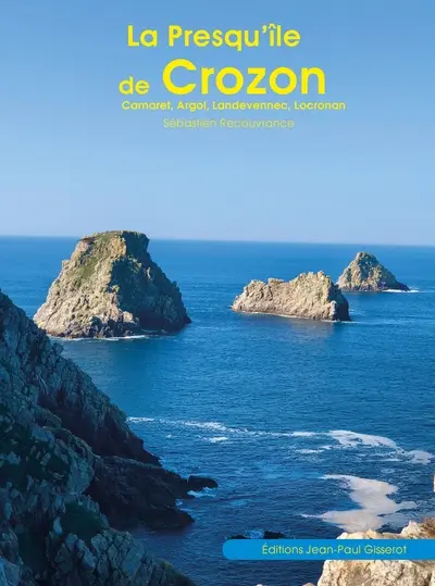 La presqu'île de Crozon : Camaret, Argol, Landévennec, Locronan