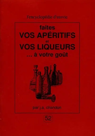 Faites vos apéritifs et vos liqueurs à votre goût