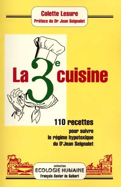La 3e cuisine : 110 recettes pour suivre le régime hypotoxique