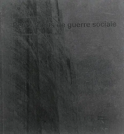 Petits fronts de guerre sociale
