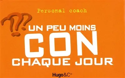 Un peu moins con chaque jour