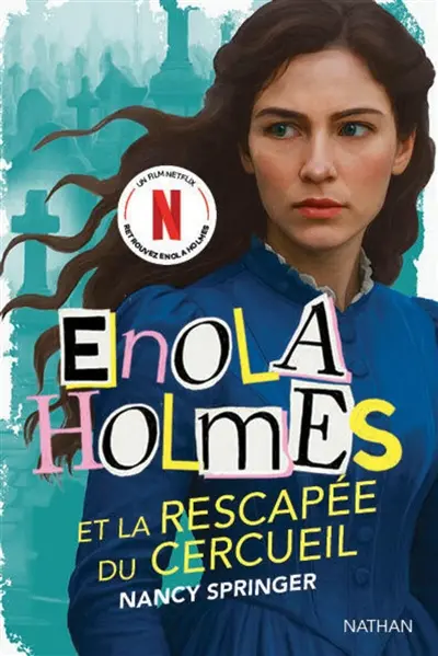 Les enquêtes d'Enola Holmes. Enola Holmes et la rescapée du cercueil