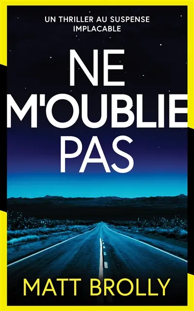 Les enquêtes de l'inspectrice Louise Blackwell. Vol. 3. Ne m'oublie pas