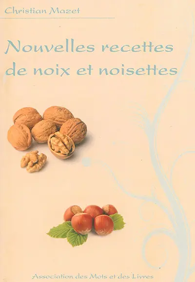 Nouvelles recettes de noix et noisettes