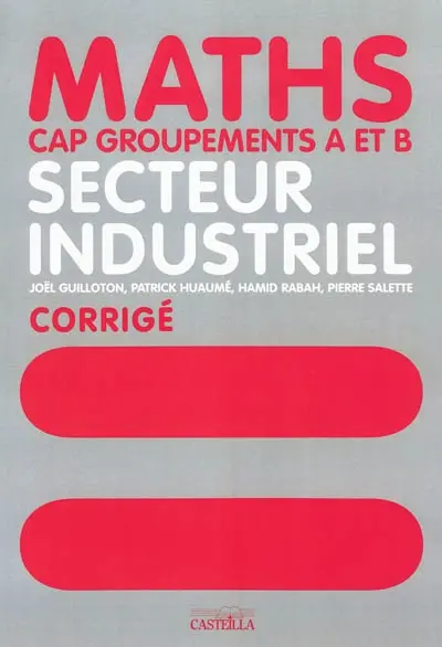 Mathématiques, CAP : groupements A et B, secteur industriel : livre du professeur