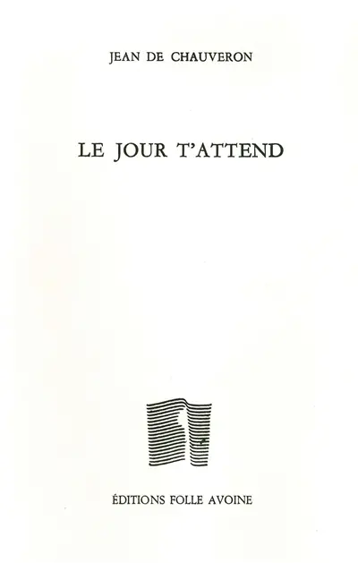 Le jour t'attend. Le dernier seuil