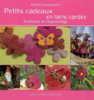 Petits cadeaux en laine cardée : technique de l'aiguilletage