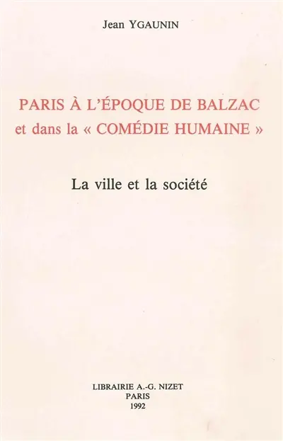 Paris à l'époque de Balzac et dans la Comédie humaine : la ville et la société