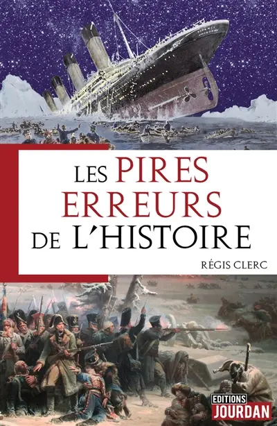 Les pires erreurs de l'histoire