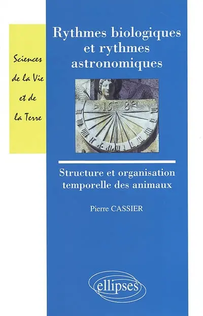 Rythmes biologiques et rythmes astronomiques : structure et organisation temporelles des animaux