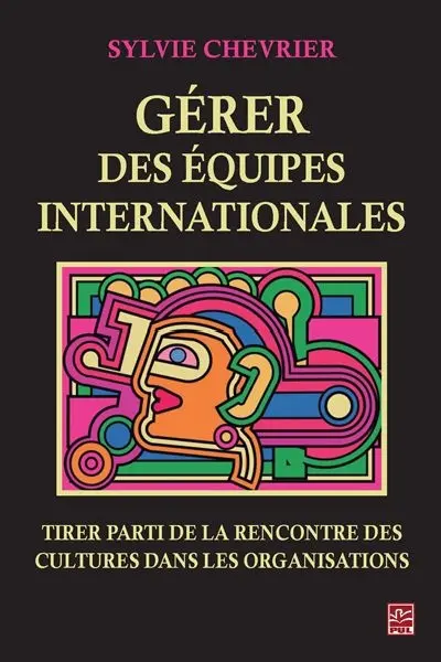 Gérer des équipes internationales : tirer parti de la rencontre des cultures dans les organisations