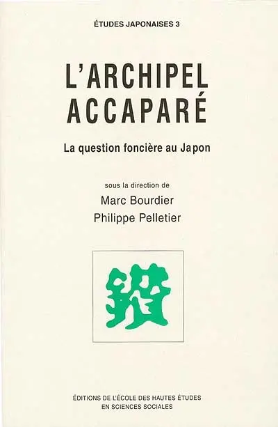 L'Archipel accaparé : la question foncière au Japon