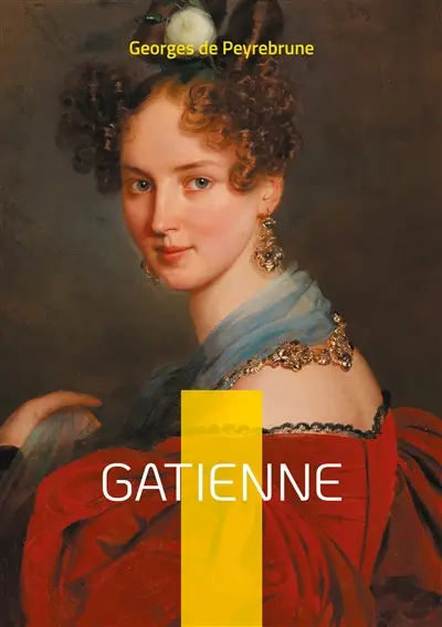 Gatienne : Une fresque saisissante de l'émancipation féminine dans la France du XIXe siècle