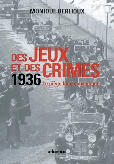 Des jeux et des crimes : 1936, le piège blanc olympique