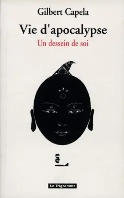 Vie d'apocalypse : un dessein de soi