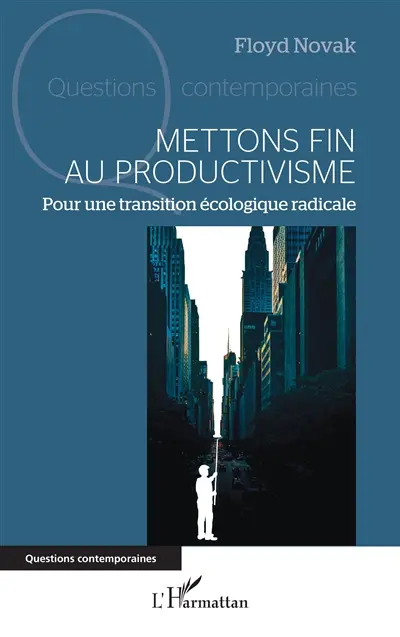 Mettons fin au productivisme : pour une transition écologique radicale