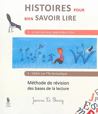 Histoires pour bien savoir lire : méthode de révision des bases de la lecture
