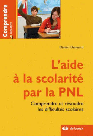 L'aide à la scolarité par la PNL : comprendre et résoudre les difficultés scolaires