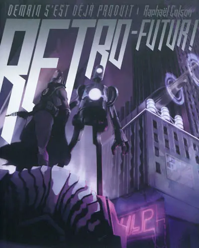 Rétro-futur ! : demain s'est déjà produit