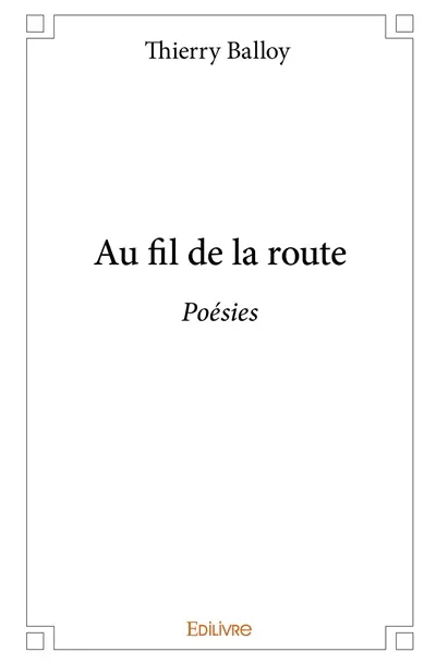 Au fil de la route : Poésies