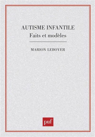 Autisme infantile : faits et modèles