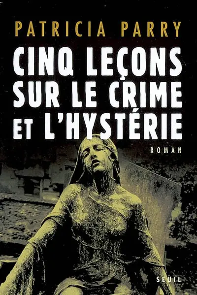 Cinq leçons sur le crime et l'hystérie